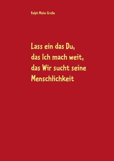 Lass ein das Du, das Ich mach weit, es sucht das Wir die Menschlichkeit main product photo