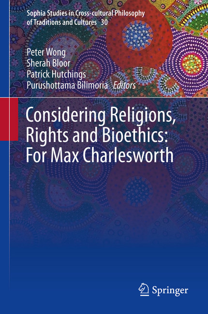 Considering Religions, Rights and Bioethics: For Max Charlesworth main product photo