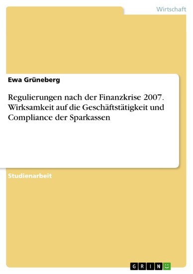 Regulierungen nach der Finanzkrise 2007. Wirksamkeit auf die Geschäftstätigkeit und Compliance der Sparkassen main product photo