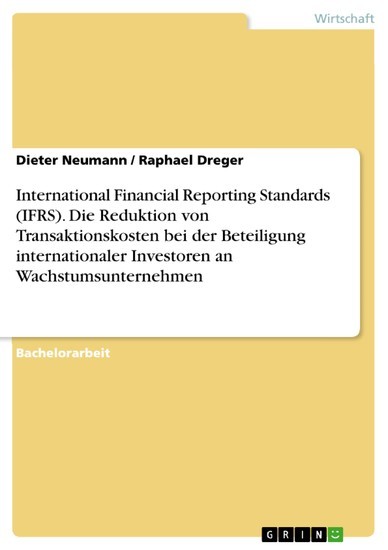 International Financial Reporting Standards (IFRS). Die Reduktion von Transaktionskosten bei der Beteiligung internationaler Investoren an Wachstumsunternehmen main product photo