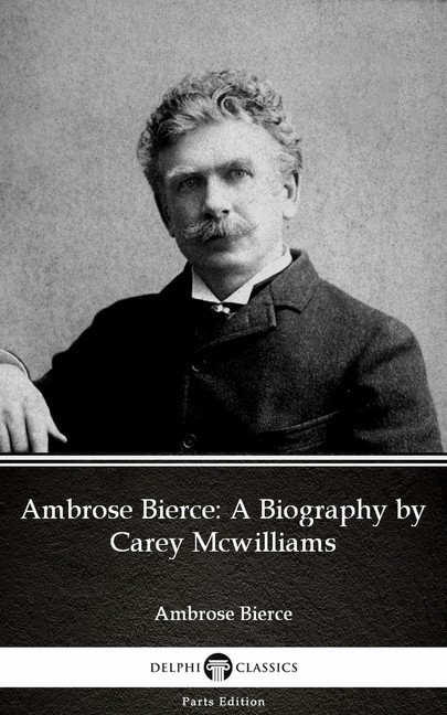 Ambrose Bierce: A Biography by Carey Mcwilliams (Illustrated) main product photo