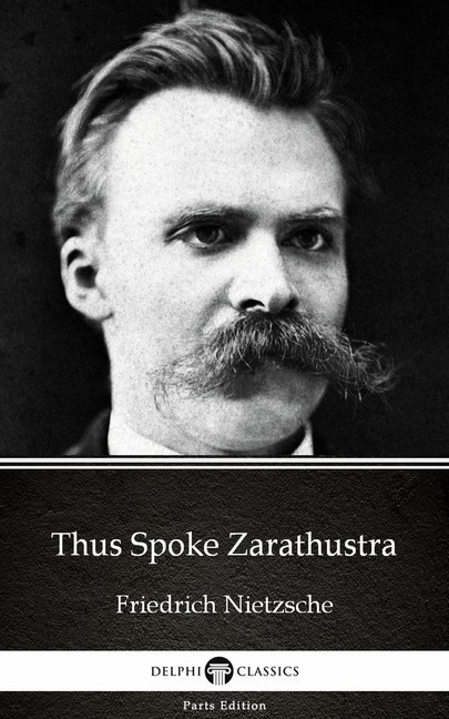Thus Spoke Zarathustra by Friedrich Nietzsche - Delphi Classics (Illustrated) main product photo