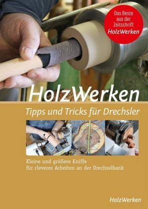 Tipps & Tricks für Drechsler