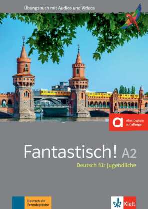 Fantastisch A2 - Übungsbuch plus Audio und Videos
