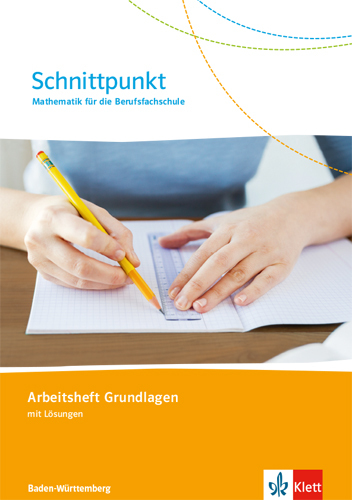 Schnittpunkt. Mathematik für die Berufsfachschule Baden-Württemberg - Arbeitsheft Grundlagen (mit Lösungen) main product photo
