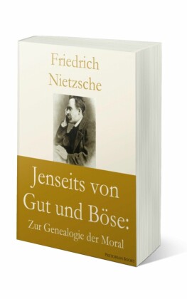 Jenseits von Gut und Böse: Zur Genealogie der Moral