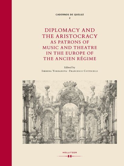 Diplomacy and the Aristocracy as Patrons of Music and Theatre in the Europe of the Ancien Régime main product photo