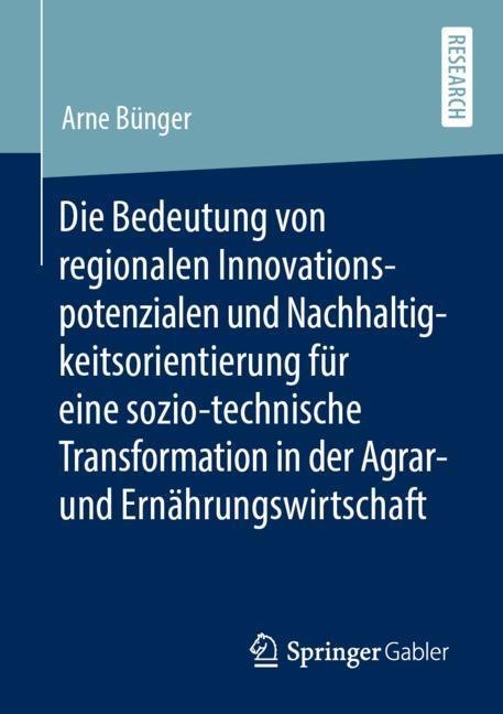 Die Bedeutung von regionalen Innovationspotenzialen und Nachhaltigkeitsorientierung für eine sozio-technische Transformation in der Agrar- und Ernährungswirtschaft main product photo