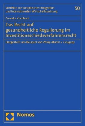 Das Recht auf gesundheitliche Regulierung im Investitionsschiedsverfahrensrecht