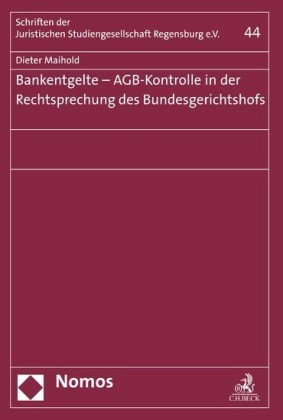 Bankentgelte - AGB-Kontrolle in der Rechtsprechung des Bundesgerichtshofs