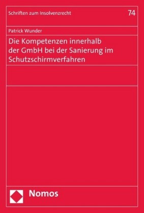 Die Kompetenzen innerhalb der GmbH bei der Sanierung im Schutzschirmverfahren