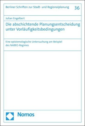 Die abschichtende Planungsentscheidung unter Vorläufigkeitsbedingungen