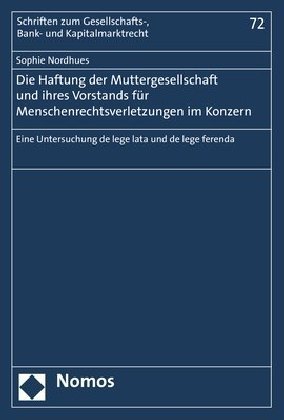 Die Haftung der Muttergesellschaft und ihres Vorstands für Menschenrechtsverletzungen im Konzern
