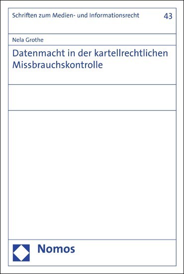 Datenmacht in der kartellrechtlichen Missbrauchskontrolle main product photo