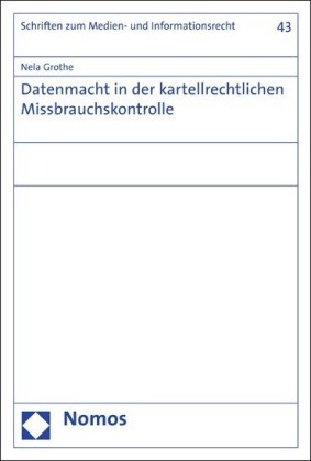 Datenmacht in der kartellrechtlichen Missbrauchskontrolle