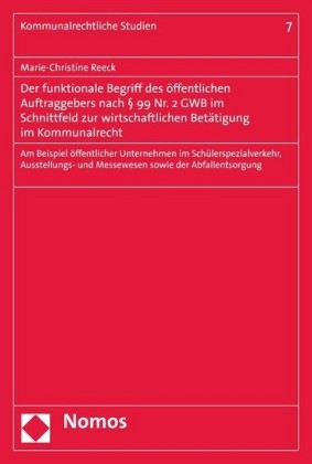 Der funktionale Begriff des öffentlichen Auftraggebers nach 99 Nr. 2 GWB