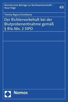 Der Richtervorbehalt bei der Blutprobenentnahme gemäß 81a Abs. 2 StPO