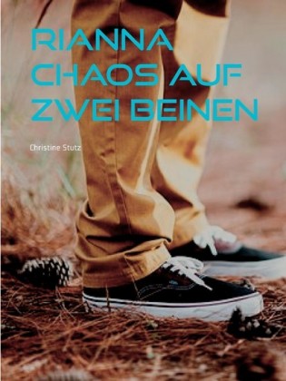 Rianna - Chaos auf zwei Beinen