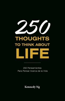 250 Thoughts To Think About Life