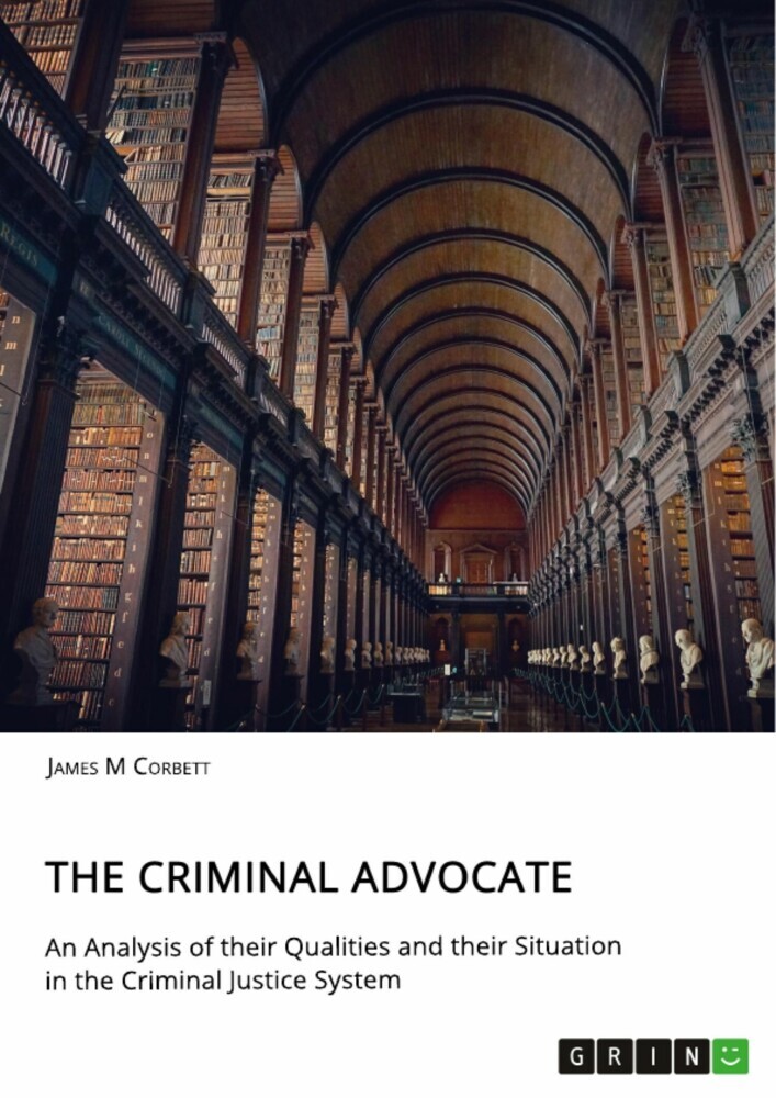 The Criminal Advocate. An Analysis of their Qualities and their Situation in the Criminal Justice System main product photo