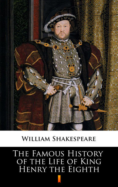 The Famous History of the Life of King Henry the Eighth main product photo