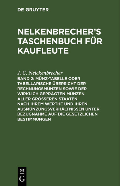 Münz-Tabelle oder tabellarische Übersicht der Rechnungsmünzen sowie der wirklich geprägten Münzen aller größeren Staaten nach ihrem Werthe und ihren Ausmünzungsverhältnissen unter Bezugnahme auf die gesetzlichen Bestimmungen main product photo