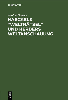 Haeckels 'Welträtsel' und Herders Weltanschauung
