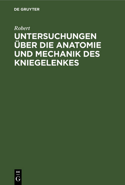 Untersuchungen über die Anatomie und Mechanik des Kniegelenkes main product photo