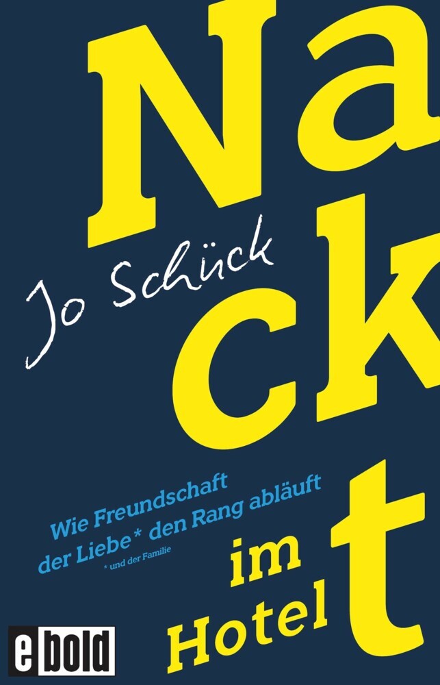 Nackt im Hotel - Wie Freundschaft der Liebe den Rang abläuft main product photo