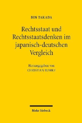Rechtsstaat und Rechtsstaatsdenken im japanisch-deutschen Vergleich
