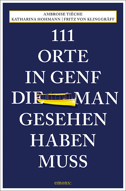 111 Orte in Genf, die man gesehen haben muss main product photo