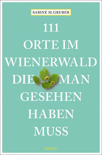 111 Orte im Wienerwald, die man gesehen haben muss main product photo