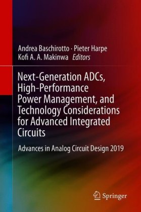 Next-Generation ADCs, High-Performance Power Management, and Technology Considerations for Advanced Integrated Circuits