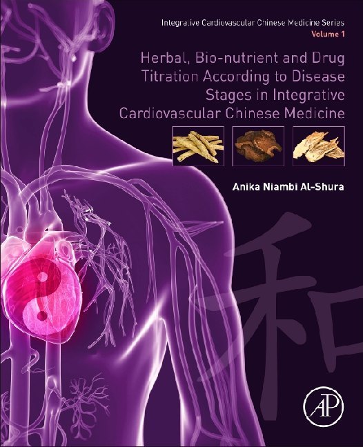 Herbal, Bio-nutrient and Drug Titration According to Disease Stages in Integrative Cardiovascular Chinese Medicine main product photo