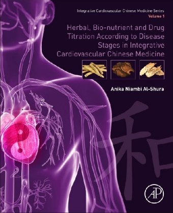 Herbal, Bio-nutrient and Drug Titration According to Disease Stages in Integrative Cardiovascular Chinese Medicine