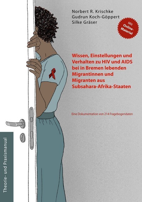 Wissen, Einstellungen und Verhalten zu HIV und AIDS bei in Bremen lebenden Migrantinnen und Migranten aus Subsahara-Afrika-Staaten main product photo