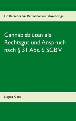 Cannabisblüten als Rechtsgut und Anspruch nach 31 Abs. 6 SGB V