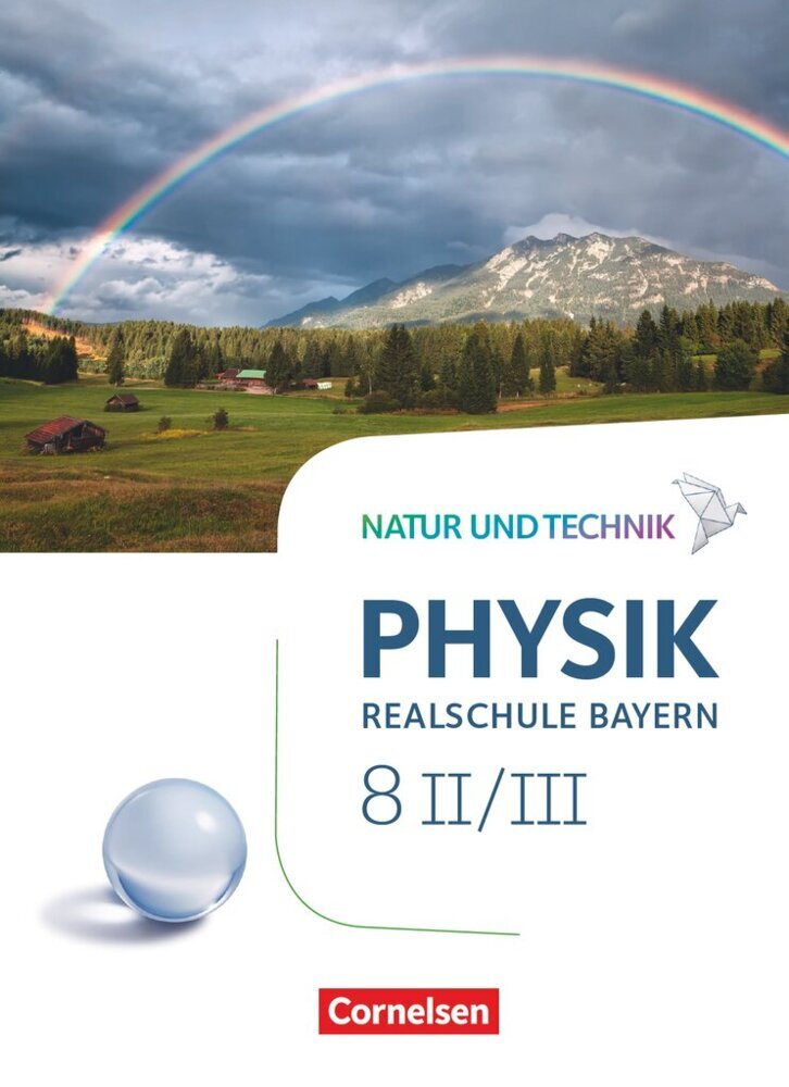 Natur und Technik - Physik Neubearbeitung - Realschule Bayern - Band 8: Wahlpflichtfächergruppe II-III Schülerbuch main product photo