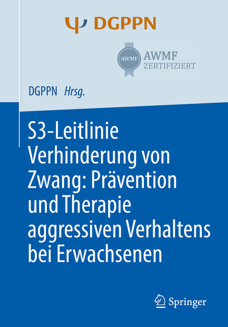 S3-Leitlinie Verhinderung von Zwang: Prävention und Therapie aggressiven Verhaltens bei Erwachsenen main product photo