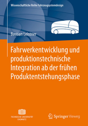 Fahrwerkentwicklung und produktionstechnische Integration ab der frühen Produktentstehungsphase