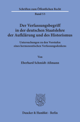 Der Verfassungsbegriff in der deutschen Staatslehre der Aufklärung und des Historismus.
