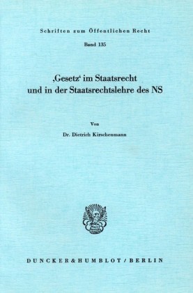 »Gesetz« im Staatsrecht und in der Staatsrechtslehre des NS.
