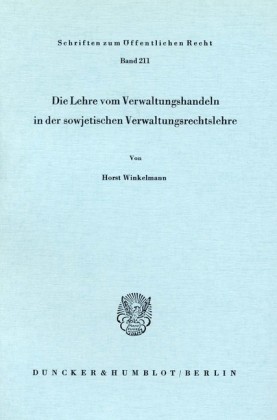 Die Lehre vom Verwaltungshandeln in der sowjetischen Verwaltungsrechtslehre.