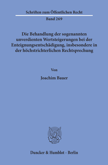 Die Behandlung der sogenannten unverdienten Wertsteigerungen bei der Enteignungsentschädigung, insbesondere in der höchstrichterlichen Rechtsprechung. main product photo