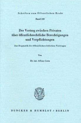 Der Vertrag zwischen Privaten über öffentlich-rechtliche Berechtigungen und Verpflichtungen.