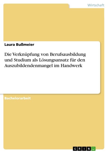 Die Verknüpfung von Berufsausbildung und Studium als Lösungsansatz für den Auszubildendenmangel im Handwerk main product photo