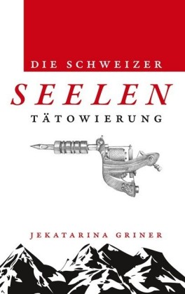 Die Schweizer Seelentätowierung