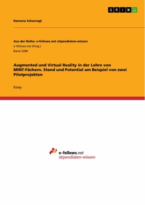 Augmented und Virtual Reality in der Lehre von MINT-Fächern. Stand und Potential am Beispiel von zwei Pilotprojekten