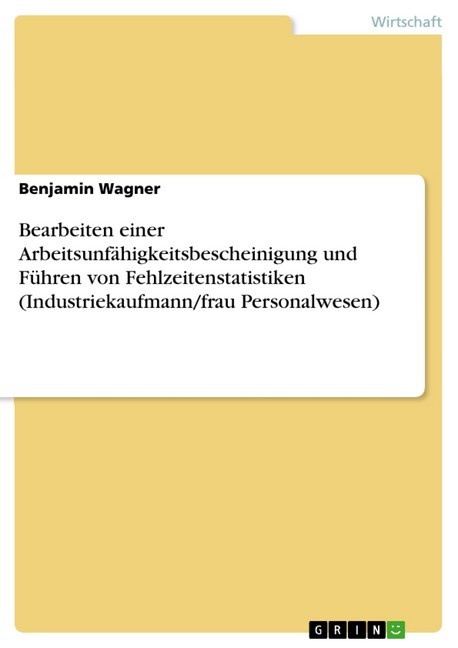 Bearbeiten einer Arbeitsunfähigkeitsbescheinigung und Führen von Fehlzeitenstatistiken (Industriekaufmann/frau Personalwesen) main product photo