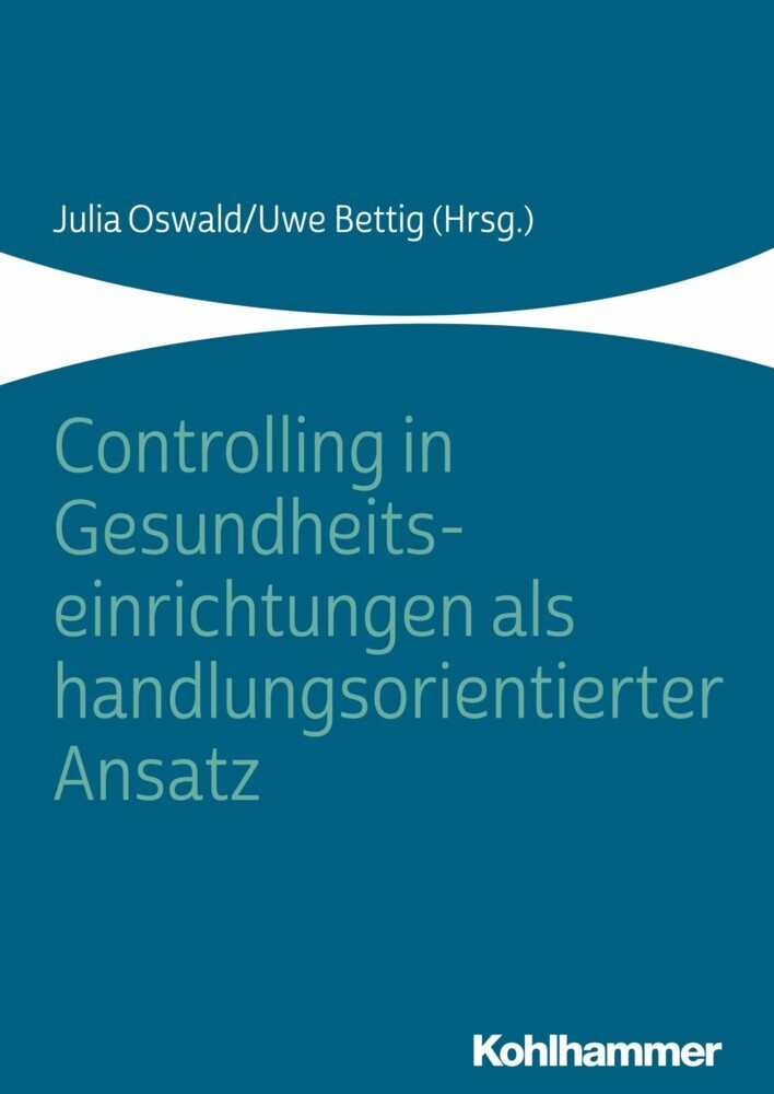 Controlling in Gesundheitseinrichtungen als handlungsorientierter Ansatz main product photo